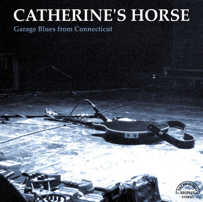 CATHERINE'S HORSE - Garage Blues From Connecticut (LP,RP Break-A-Way 1969,2010)