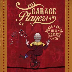 GARAGE PLAYERS, THE - Horas Extra En El Circo (EP Clifford 2015)