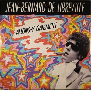 JEAN-BERNARD DE LIBREVILLE - Allons-y Gaiement (LP Veals & Geeks 1969,2014)