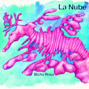 LA NUBE - Bicho Rosa (LP Clifford 2015)