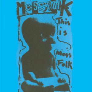 MESS FOLK - This Is Mess Folk... And More (LP Bachelor 2010)