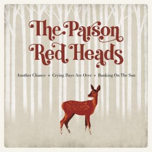PARSON RED HEADS, THE - Another Chance (EP You Are The Cosmos 2014)