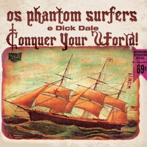 PHANTOM SURFERS, THE & DICK DALE - Conquer Your World! (LP,RE Groovie 1996,2011)