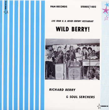RICHARD BERRY & SOUL SERCHERS - Wild Berry! - Live From H.D. Hover Century Restaurant (LP,RE Pam Records 1969)