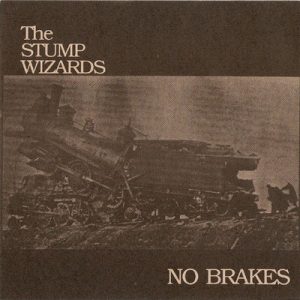 STUMP WIZARDS, THE - No Brakes / Stagnant Pool (SG Get Hip 1997)