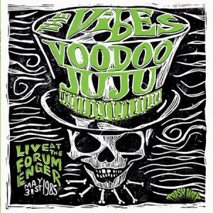 VIBES, THE - Voodoo Juju - Live At The Forum, Enger [31/05/1985] (LP Trash Wax 2015)